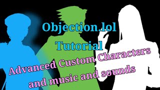 Objectionlol Tutorial Academy EP 4  Advanced Custom characters music sounds [upl. by Xylon]