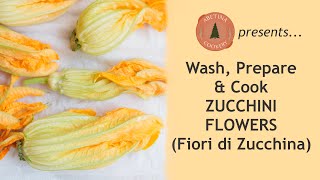 ZUCCHINI FLOWERS Wash Prepare and Cook [upl. by Slack]