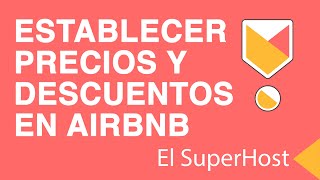 ESTABLECER PRECIOS Y DESCUENTOS EN AIRBNB [upl. by Neirb]