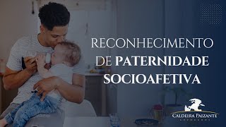 Reconhecimento de Paternidade Socioafetiva [upl. by Htezil]