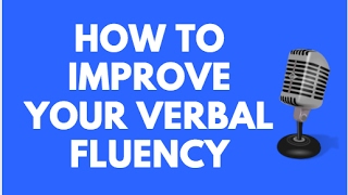 HOW TO INCREASE YOUR VERBAL FLUENCY [upl. by Otreblanauj422]