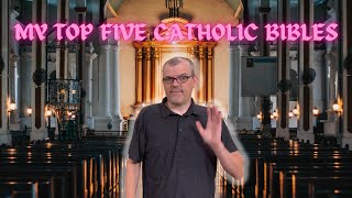 My Top Five Catholic Bibles [upl. by Maillliw]