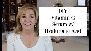 DIY Vitamin C Serum with Hyaluronic Acid OVER 50 [upl. by Bainbrudge893]