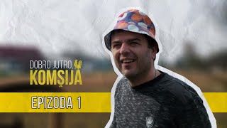 DOBRO JUTRO KOMŠIJA NOVA SERIJA  1 EPIZODA [upl. by Decima]