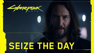 Cyberpunk 2077 — Seize the Day [upl. by Oluas]