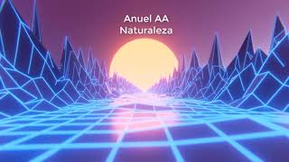 Anuel AA  Naturaleza 8D AUDIO [upl. by Atteyram556]