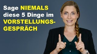 5 Dinge die du nie im Vorstellungsgespräch sagen solltest [upl. by Ebenezer]