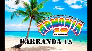 ARMONIA 10  PARRANDA 15 [upl. by Namzaj]