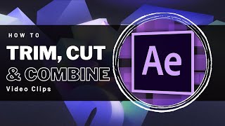 After Effects  How To Trim Cut amp Combine Video Clips [upl. by Htebi]