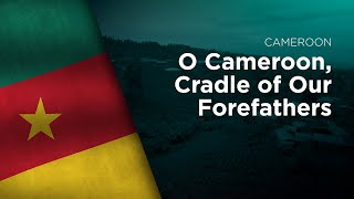 National Anthem of Cameroon  O CameroonCradle of Our Forefathers  Chant de Ralliement Bilingual [upl. by Ardnosal717]