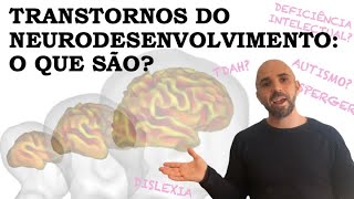 TRANSTORNOS DO NEURODESENVOLVIMENTO O QUE SÃO [upl. by Anelys]