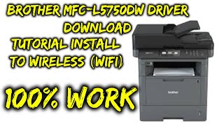 Brother MFCL5750DW Driver Download Install and Connection Wifi [upl. by Slade558]