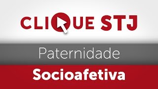 Clique STJ  Paternidade Socioafetiva 05102018 [upl. by Novyar397]