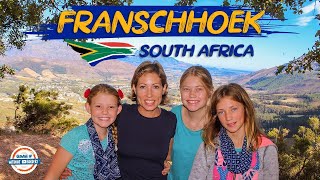 Discover Franschhoek  The Food and Wine Capital of South Africa  90 Countries With 3 Kids [upl. by Oranneg]