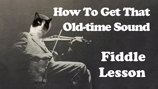 How To Get That Oldtime Sound On The Fiddle [upl. by Leiuqese]