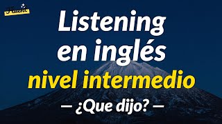 Listening en inglés nivel intermedio  ¿Que dijo [upl. by Marissa]