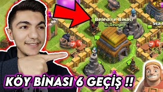 KÖY BİNASI 6 MERHABA  Efsane Geçiş Clash Of Clans [upl. by Melodee721]