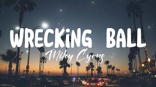 Miley Cyrus  Wrecking Ball Lyrics [upl. by Nesbitt632]