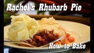 Family Recipes Rachels Rhubarb Pie [upl. by Constancy]