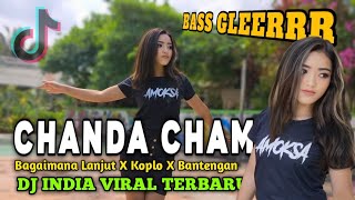 DJ INDIA CHANDA CHAMKE X MELODY LANJUT  TERBARU 2021  Dj Bantengan Koplo BASS GLERR [upl. by Andrey]