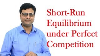 Short Run Equilibrium under Perfect Competition [upl. by Carew166]