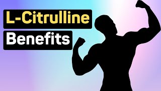 10 Health Benefits of L Citrulline [upl. by Nahgem]