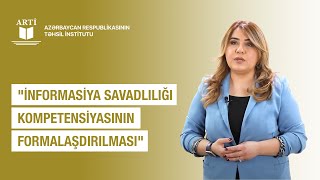 İnformasiya savadlılığı kompetensiyasının formalaşdırılması [upl. by Viehmann]