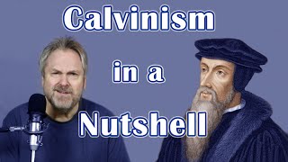 Calvinism in a Nutshell [upl. by Spear294]