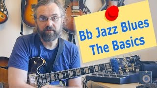 Bb Jazz Blues  The Basics  Scales Arpeggios  Jazz Guitar Lesson [upl. by Catt325]