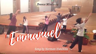 Praise Dance  quotEMMANUELquot BY NORMAN HUTCHINS  Christmas Praise Dance Ministry [upl. by Ambrosio]