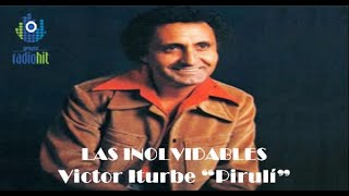 10 Exitos Inolvidables de Victor Iturbe quotEl Pirulyquot Colección de la INOLVIDABLE MX [upl. by Nylrahs]