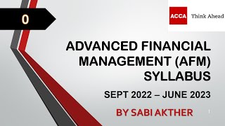 ACCA I Advanced Financial Management AFM Syllabus Sept 2022  June 2023 [upl. by Deryl]