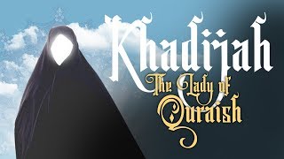 Khadijah The Lady of Quraish  Full Documentary [upl. by Eelek]