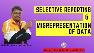 Selective Reporting amp Misrepresentation of Data  eSupport for Research  2022  Dr Akash Bhoi [upl. by Enutrof]