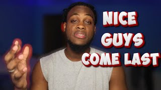 Why Nice Guys Always Seem to Finish Last  Part 1 [upl. by Ridglea]