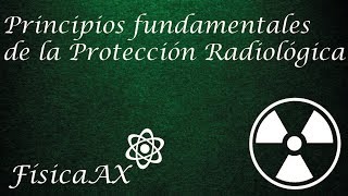 Principios Fundamentales de la Protección Radiológica [upl. by Glassco623]