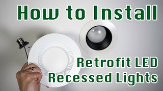 How to Choose and Install Retrofit LED Recessed Lighting  Easy DIY [upl. by Nnitsuj495]