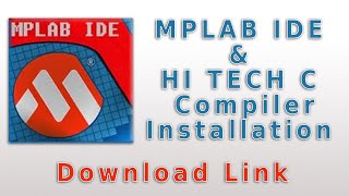 MPLAB IDE and HI TECH C compiler installation [upl. by Lauter151]