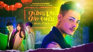 Dừng Lại Đây Thôi  Hoa Vinh  Official Music Video  DLDT [upl. by Oswell996]