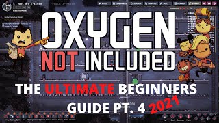 Oxygen Not Included Tutorial  The ULTIMATE Beginners Guide Pt 4 2021 [upl. by Lohman]