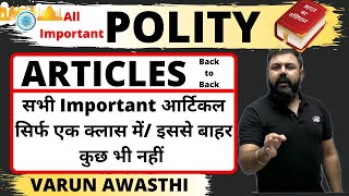 संविधान के सभी Important आर्टिकल एक क्लास में  MOST IMPORTANT ARTICLES FOR ALL EXAMS VARUN AWASTHI [upl. by Arbmahs]