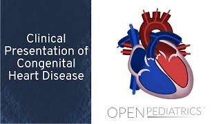 Clinical Presentation of Congenital Heart Disease by N Braudis  OPENPediatrics [upl. by Ennaitsirhc]