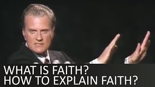 What is faith and how to explain faith  Billy Graham [upl. by Amandy]