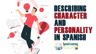 Describing Character and Personality in Spanish [upl. by Flowers]