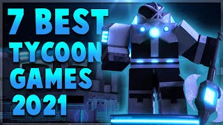 Top 7 Best Roblox Tycoon Games for 2021 [upl. by Ylrebmik]