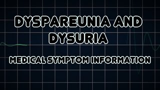 Dyspareunia and Dysuria Medical Symptom [upl. by Fredrika]