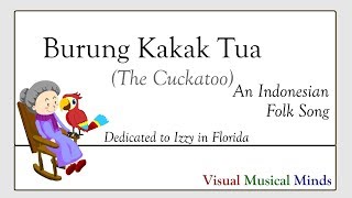 Burung Kakak Tua The Cockatoo An Indonesian Folk Song [upl. by Ociral]