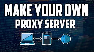 How To Make Your Own Proxy Server For Free [upl. by Heddie333]