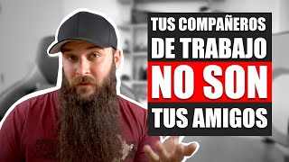 Tus compañeros de trabajo no son tus amigos [upl. by Sheng]