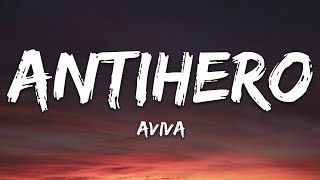 AViVA  ANTIHERO Lyrics [upl. by Ashlie]